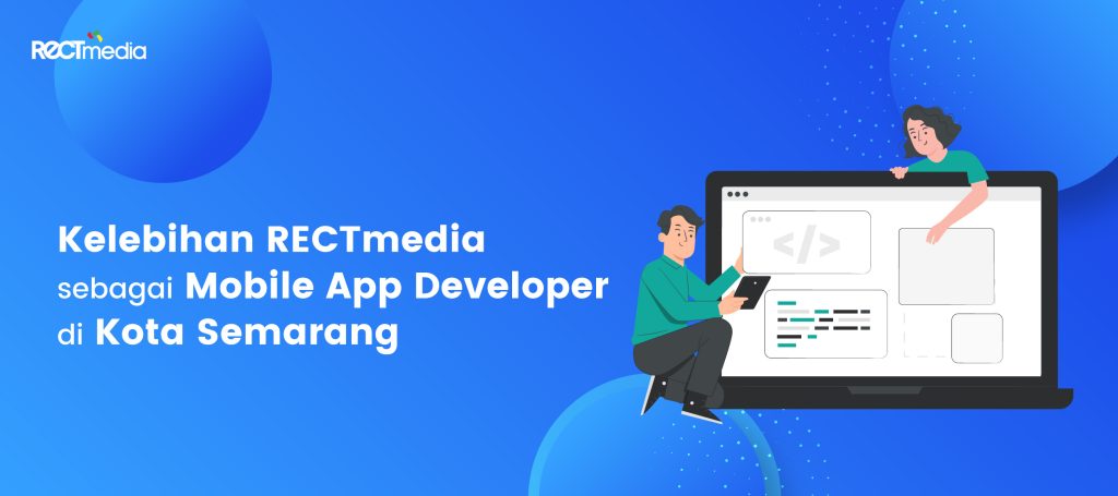 kelebihan rectmedia sebagai mobile app developer semarang