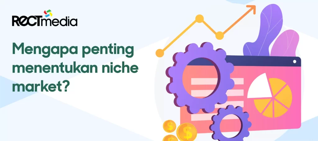 mengapa penting menentukan niche market?