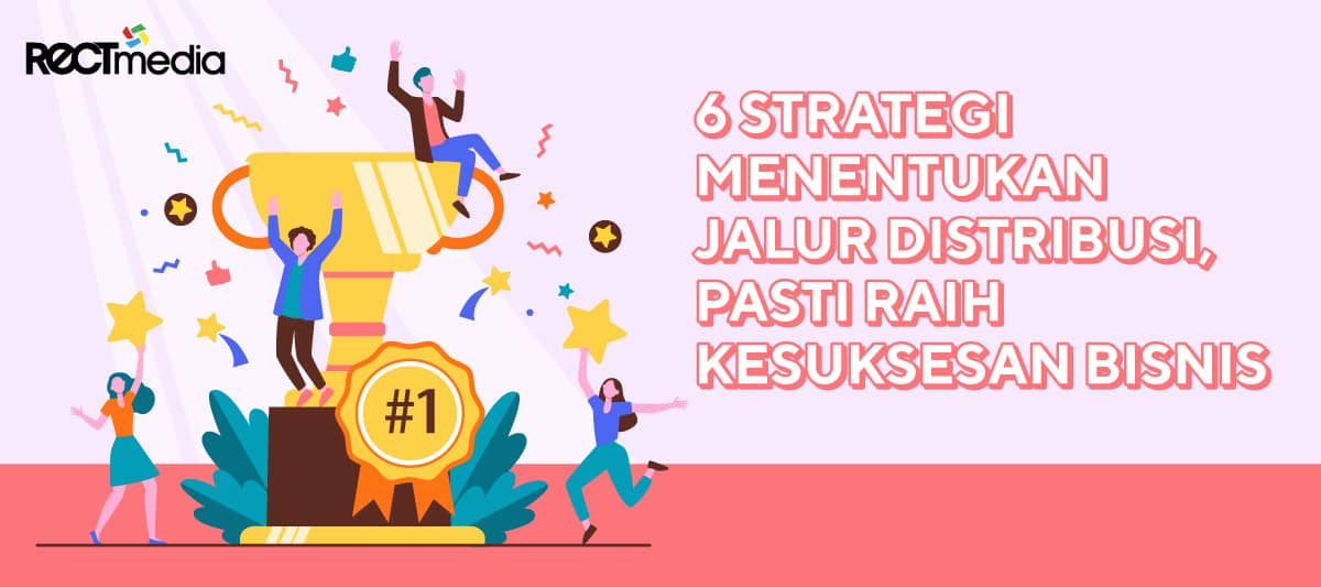 6 strategi jalur distribusi
