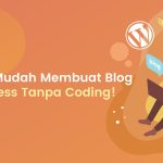 langkah mudah membuat blog di wordpress tanpa coding
