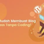 langkah mudah membuat blog di wordpress tanpa coding