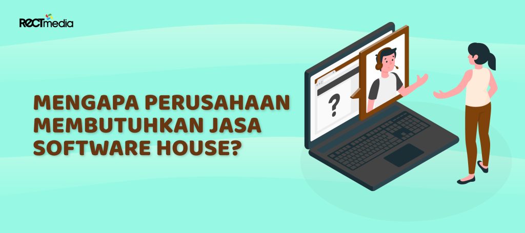 Mengapa Perusahaan Membutuhkan-Jasa-Software-House