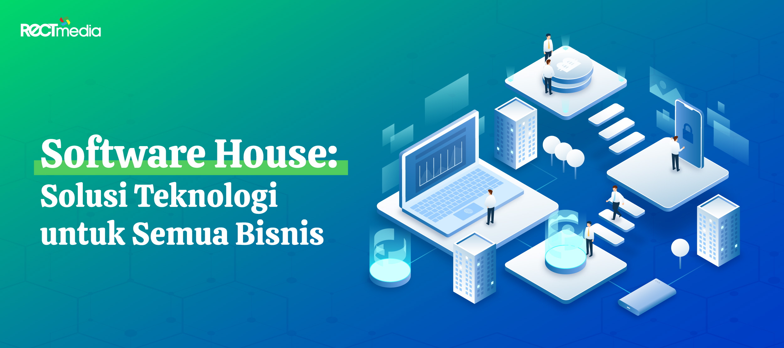 sofware house, solusi teknologi untuk semua bisnis