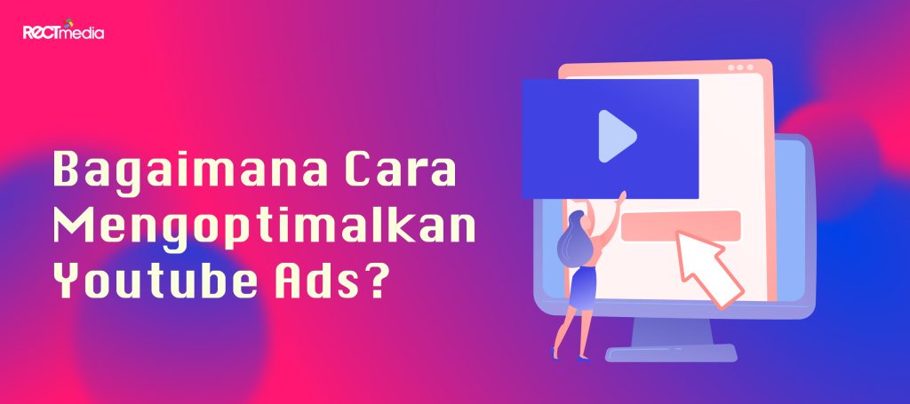 cara mengoptimalkan youtube ads