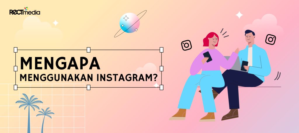 alasan menggunakan instagram
