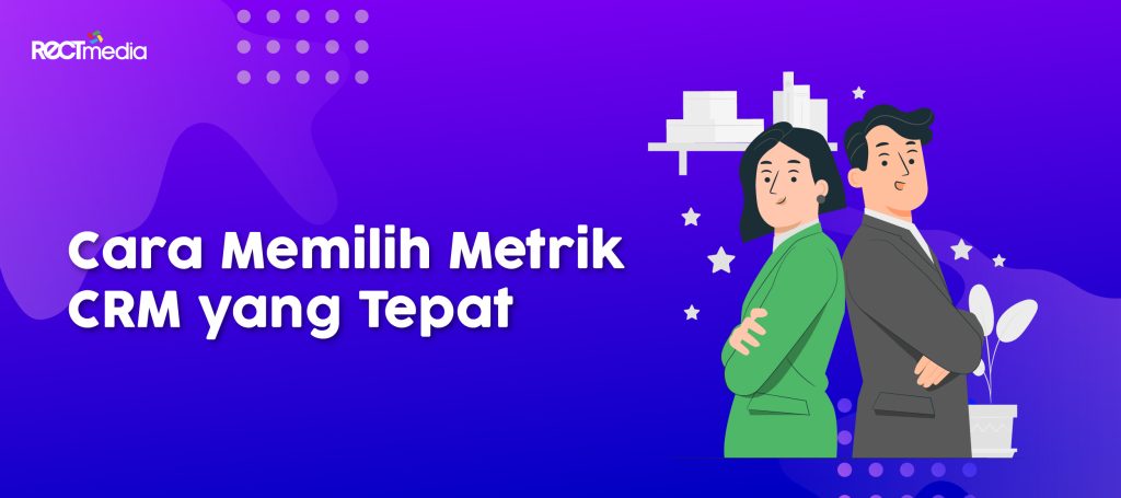 cara memilih metrik crm