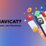 apa itu navicat? ini pengertian, fitur, alasan dan macamnya