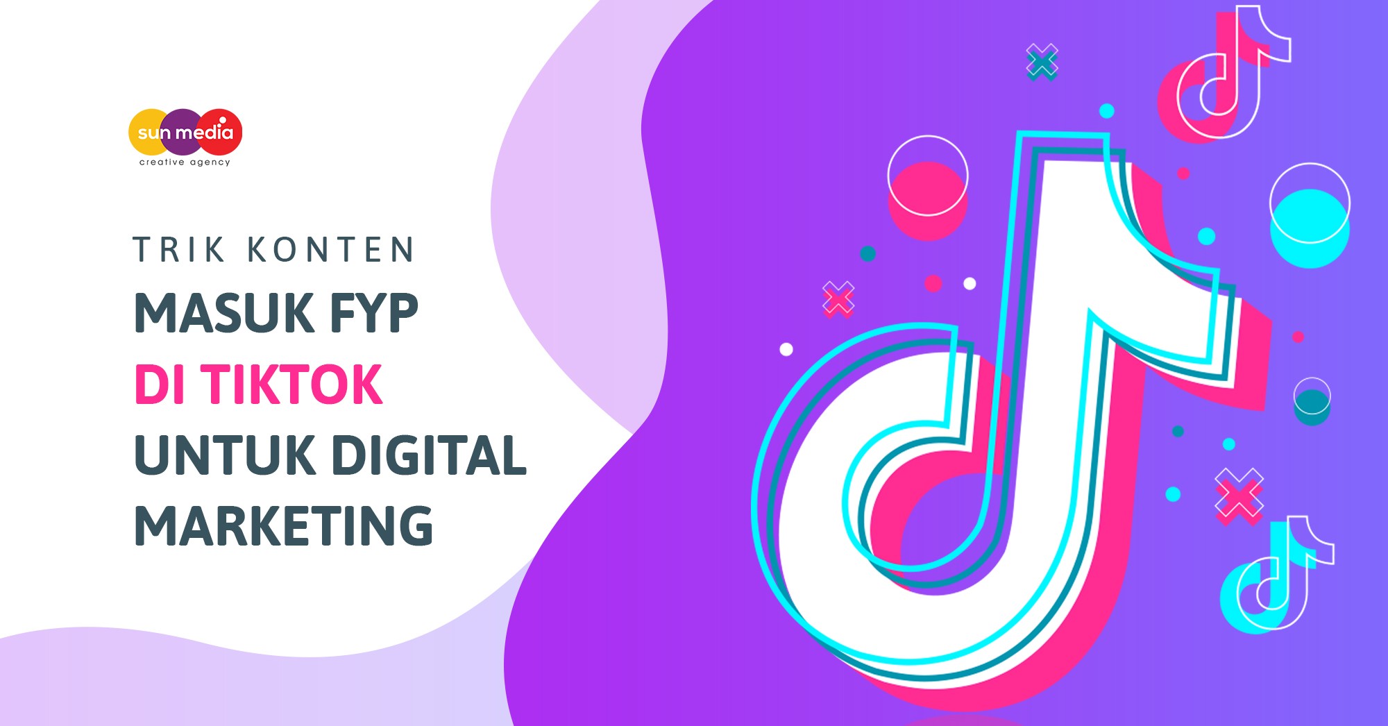 Fyp TikTok -Tips Sun Media - Jasa Digital Marketing Bali - Jasa SEO Bali