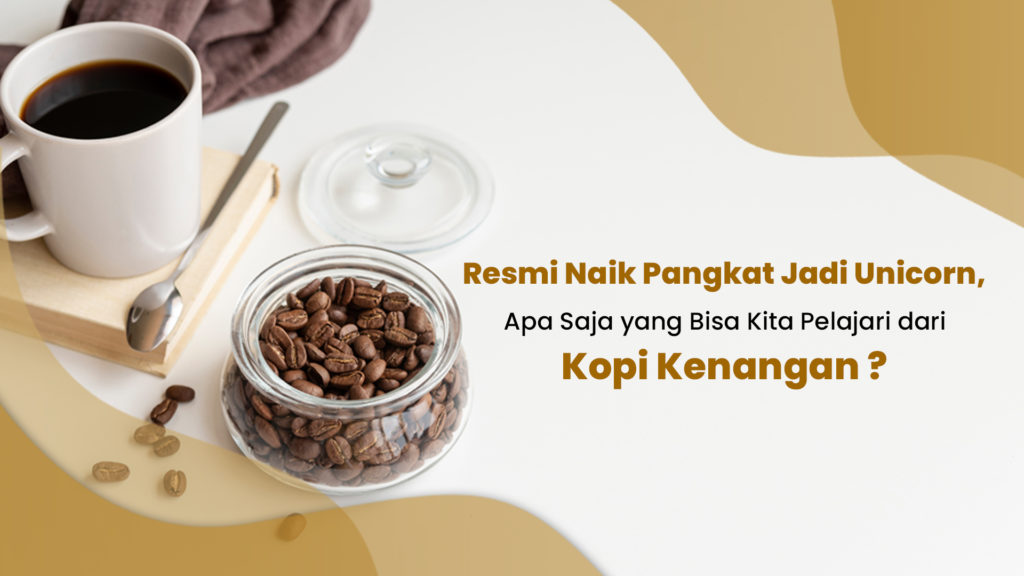 Kopi Kenangan Resmi Menjadi Unicorn