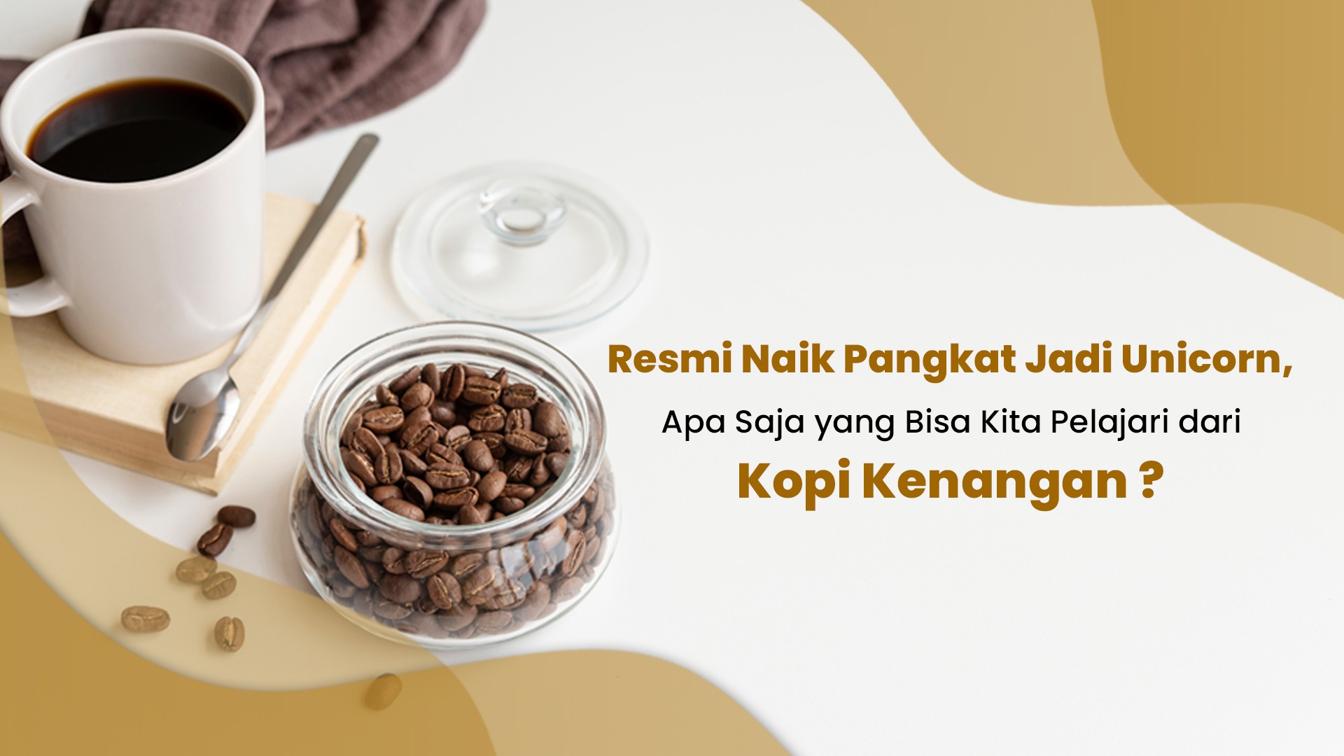 Kopi Kenangan Resmi Menjadi Unicorn