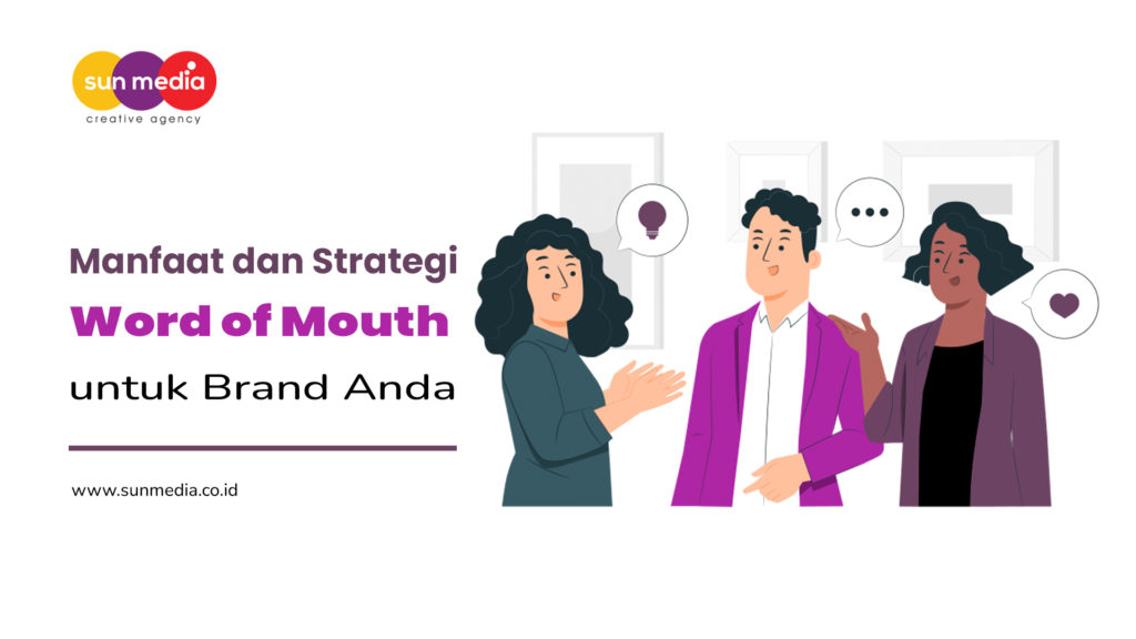 Manfaat dan Strategi Word of Mouth untuk Brand Anda