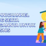 kenali sistem omnichannel