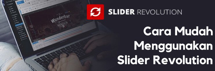 Panduan Lengkap Cara Menggunakan Slider Revolution Lengkap dengan Gambar